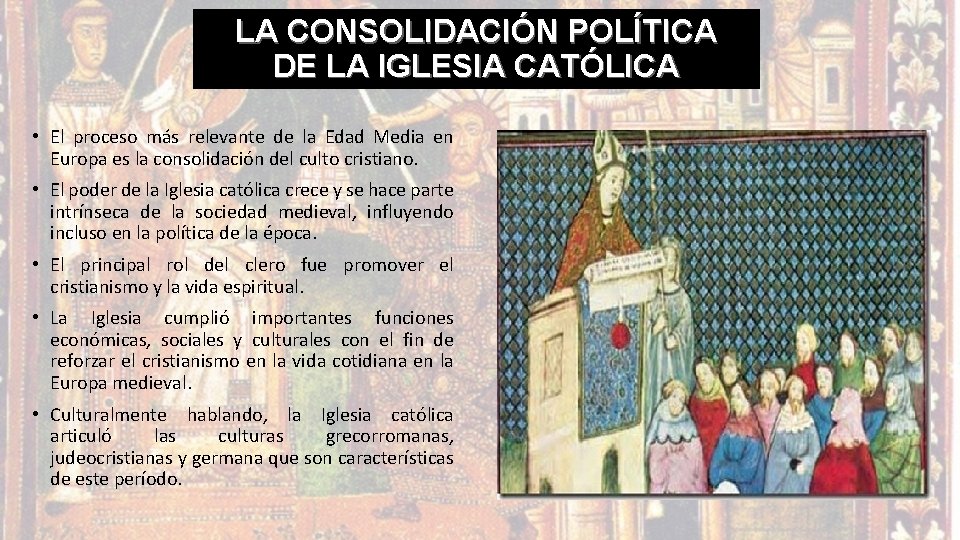 LA CONSOLIDACIÓN POLÍTICA DE LA IGLESIA CATÓLICA • El proceso más relevante de la LA CONSOLIDACIÓN POLÍTICA DE LA IGLESIA CATÓLICA • El proceso más relevante de la