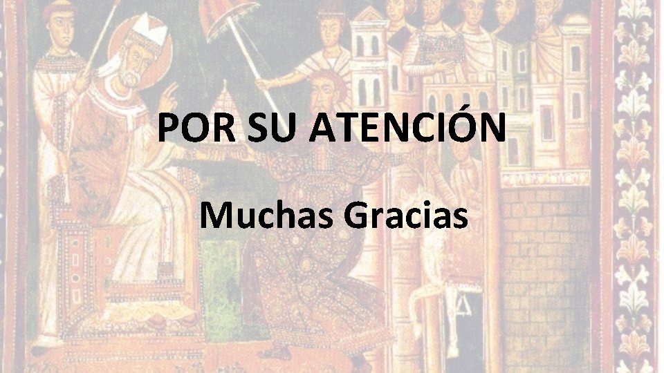 POR SU ATENCIÓN Muchas Gracias POR SU ATENCIÓN Muchas Gracias