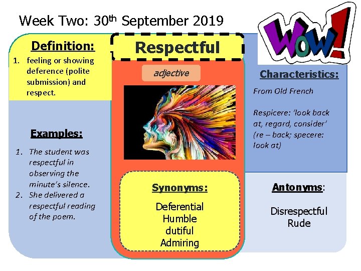Week Two: 30 th September 2019 Definition: 1. feeling or showing deference (polite submission)