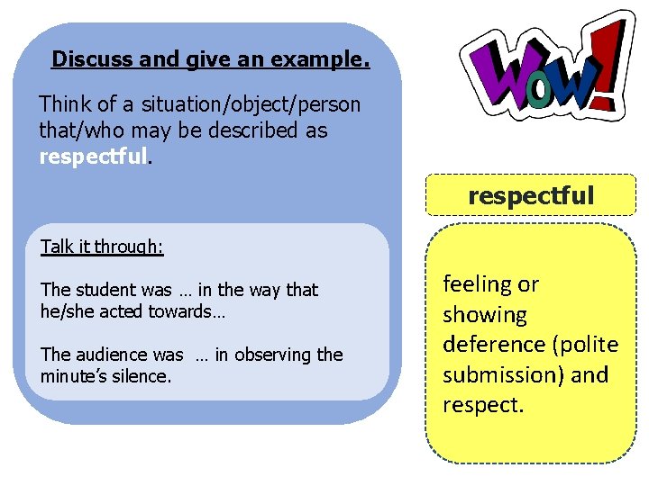 Discuss and give an example. Think of a situation/object/person that/who may be described as