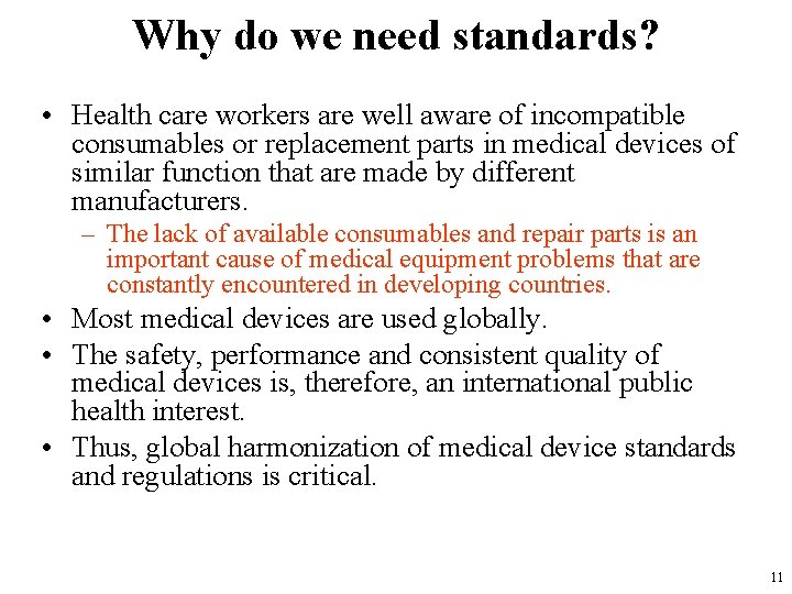 Why do we need standards? • Health care workers are well aware of incompatible