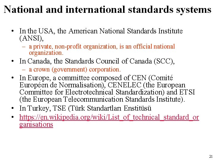 National and international standards systems • In the USA, the American National Standards Institute