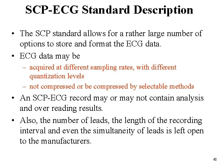 SCP-ECG Standard Description • The SCP standard allows for a rather large number of