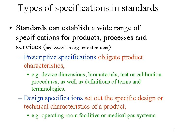 Types of specifications in standards • Standards can establish a wide range of specifications