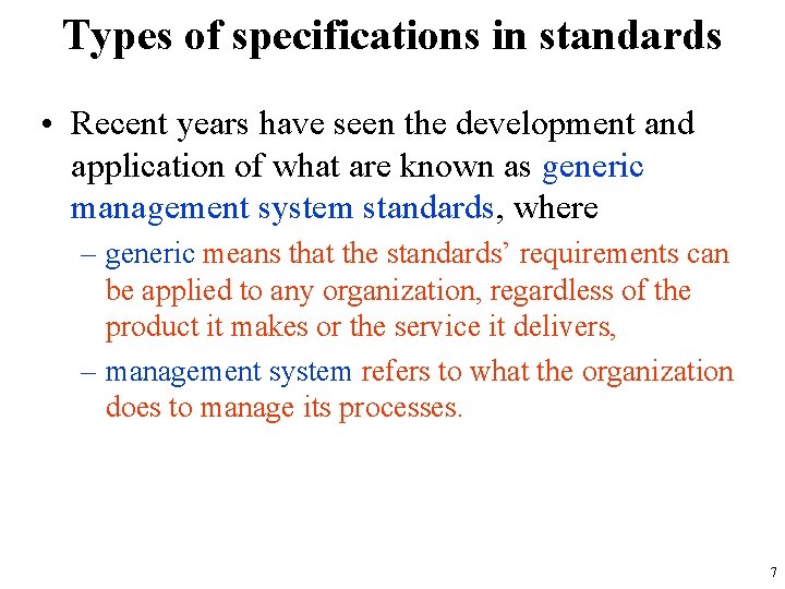 Types of specifications in standards • Recent years have seen the development and application