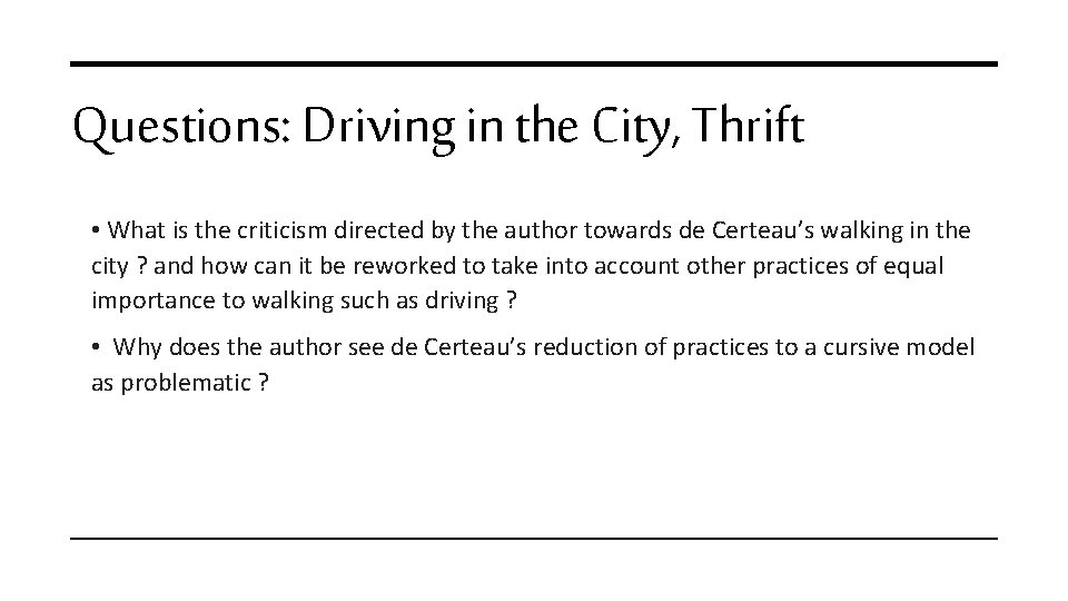 Questions: Driving in the City, Thrift • What is the criticism directed by the