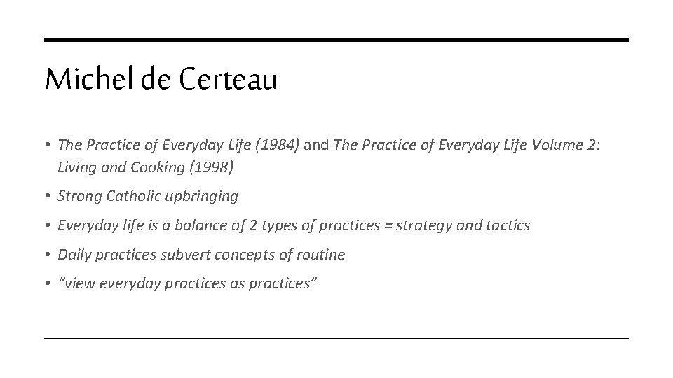 Michel de Certeau • The Practice of Everyday Life (1984) and The Practice of