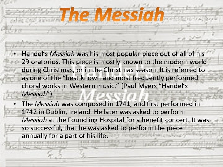  • Handel’s Messiah was his most popular piece out of all of his