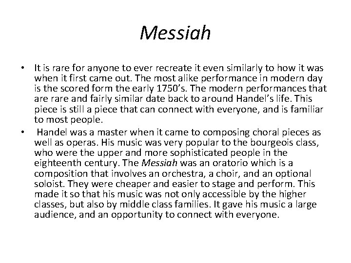 Messiah • It is rare for anyone to ever recreate it even similarly to