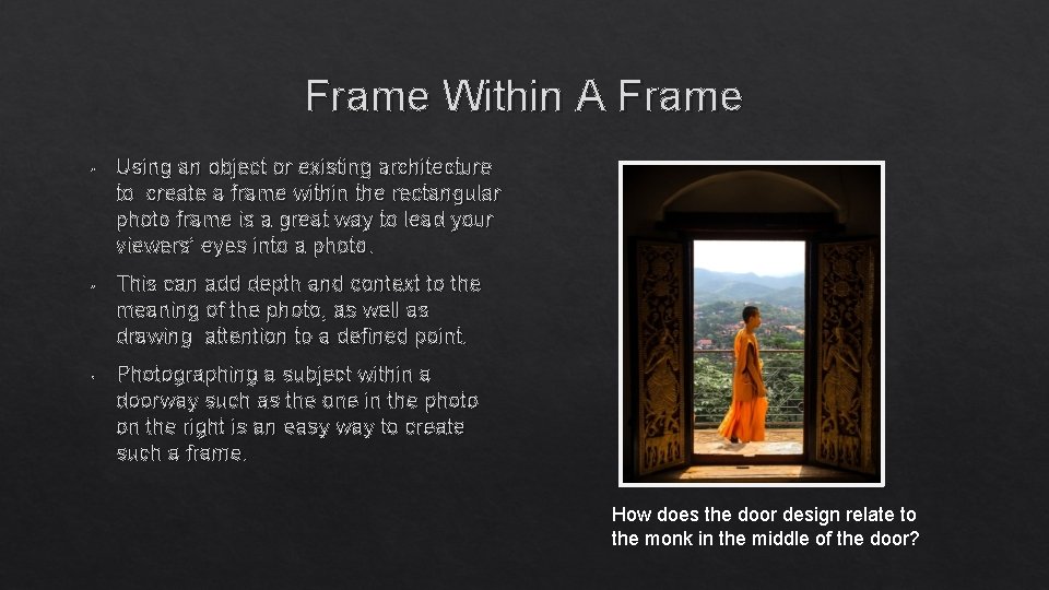 Frame Within A Frame • Using an object or existing architecture to create a