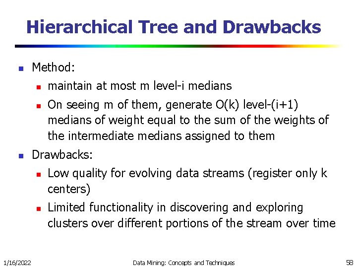 Hierarchical Tree and Drawbacks n Method: n n n On seeing m of them,