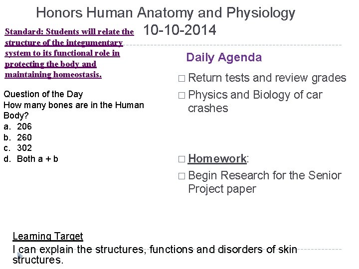 Honors Human Anatomy and Physiology Standard: Students will relate the 10 -10 -2014 structure