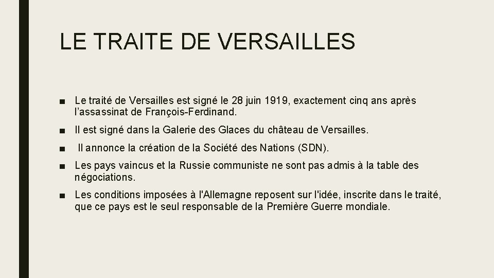 LE TRAITE DE VERSAILLES ■ Le traité de Versailles est signé le 28 juin