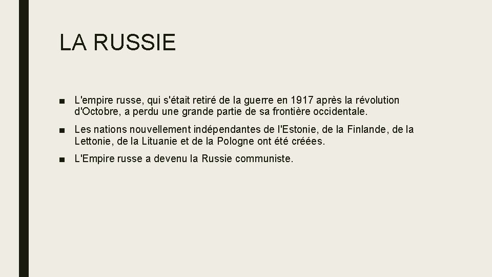 LA RUSSIE ■ L'empire russe, qui s'était retiré de la guerre en 1917 après