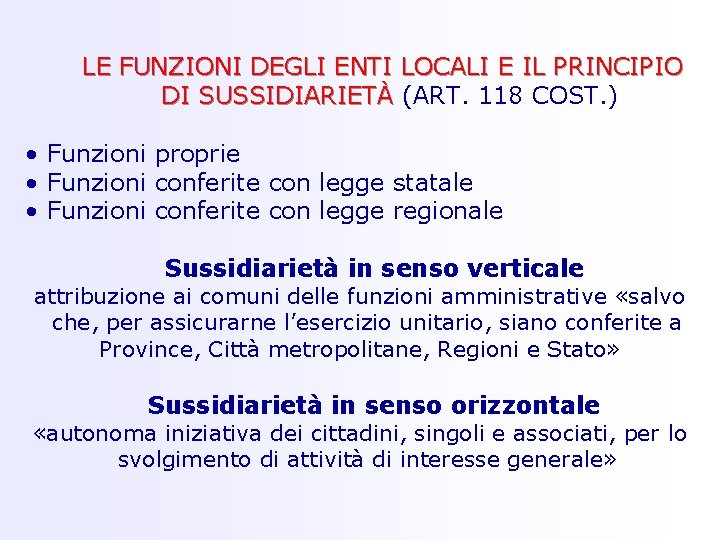 LE FUNZIONI DEGLI ENTI LOCALI E IL PRINCIPIO DI SUSSIDIARIETÀ (ART. 118 COST. )