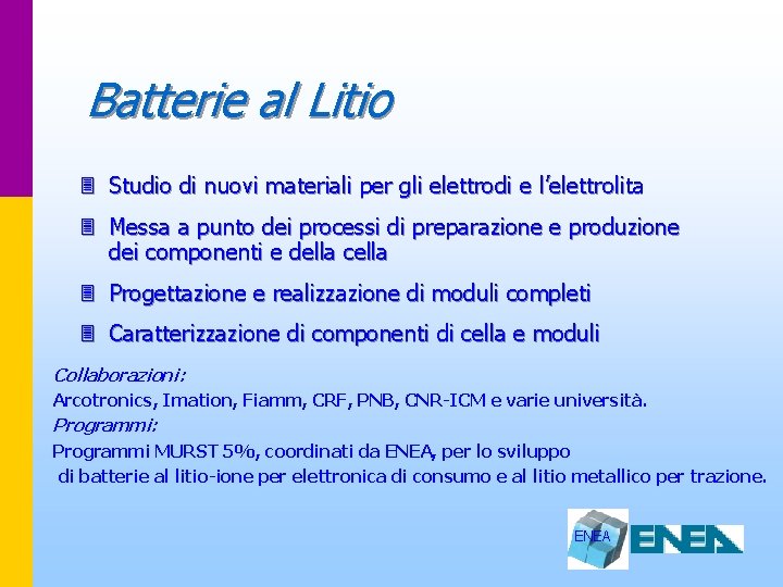 Batterie al Litio 3 Studio di nuovi materiali per gli elettrodi e l’elettrolita 3