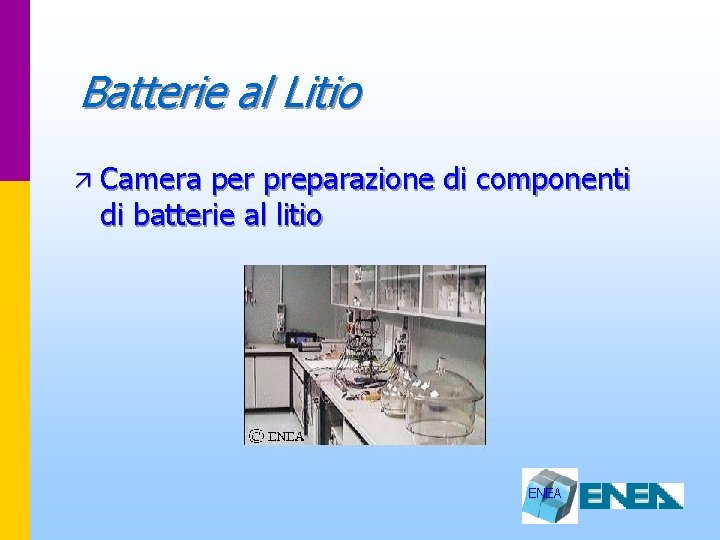 Batterie al Litio ä Camera per preparazione di componenti di batterie al litio ENEA