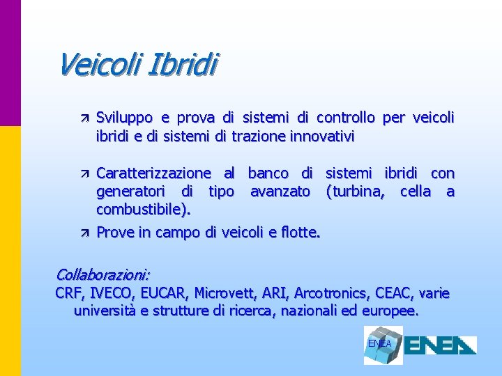 Veicoli Ibridi ä Sviluppo e prova di sistemi di controllo per veicoli ibridi e