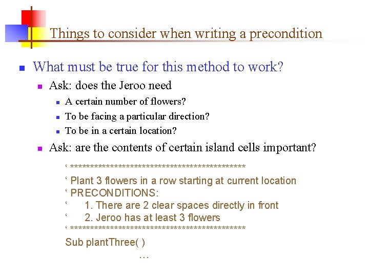 Things to consider when writing a precondition n What must be true for this