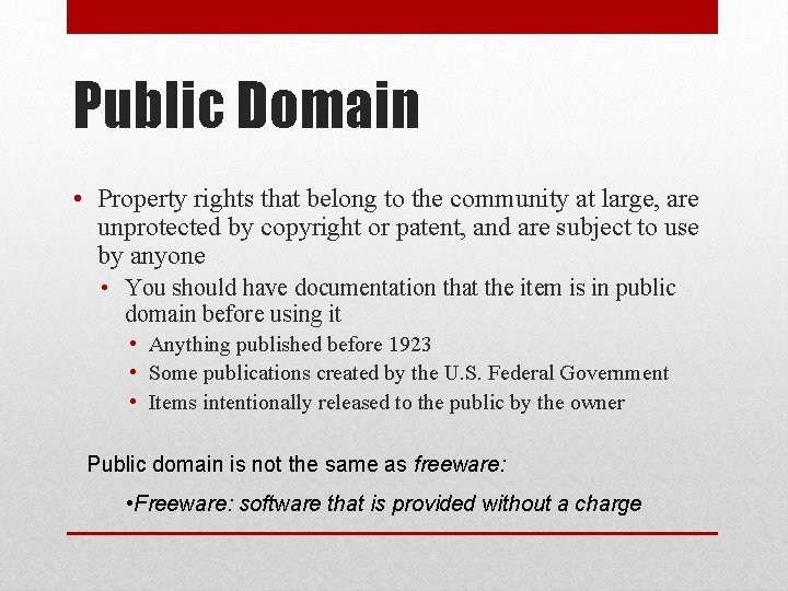 Public Domain • Property rights that belong to the community at large, are unprotected Public Domain • Property rights that belong to the community at large, are unprotected