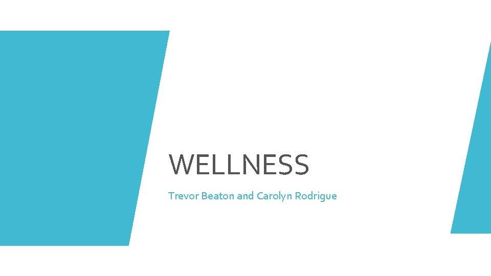 WELLNESS Trevor Beaton and Carolyn Rodrigue 