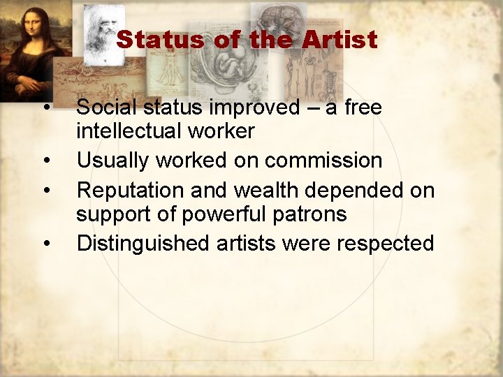 Status of the Artist • • Social status improved – a free intellectual worker