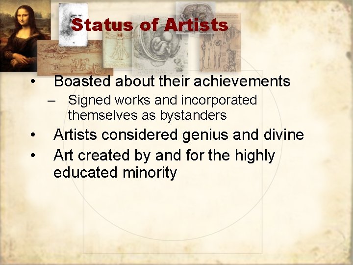 Status of Artists • Boasted about their achievements – Signed works and incorporated themselves