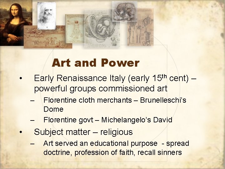 Art and Power • Early Renaissance Italy (early 15 th cent) – powerful groups