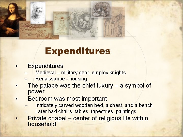 Expenditures • Expenditures – – • The palace was the chief luxury – a