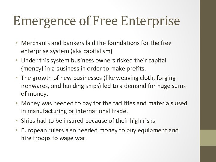 Emergence of Free Enterprise • Merchants and bankers laid the foundations for the free