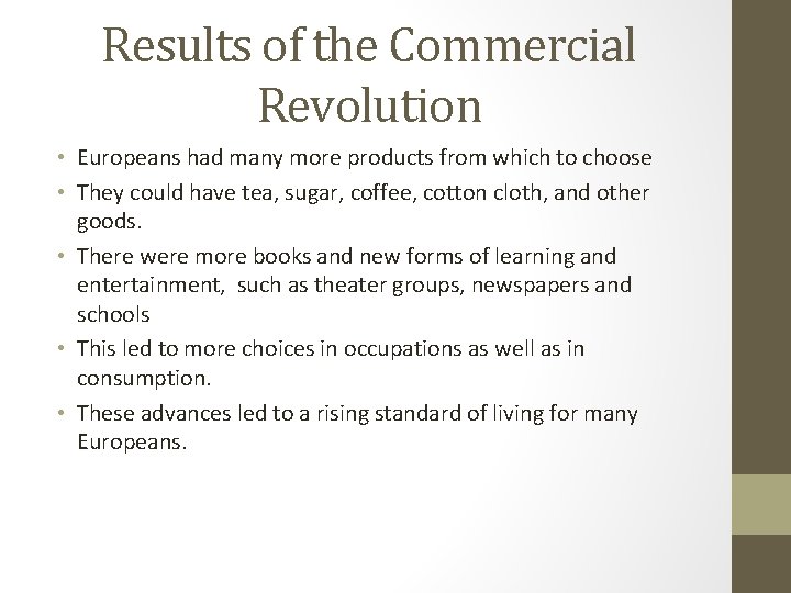 Results of the Commercial Revolution • Europeans had many more products from which to