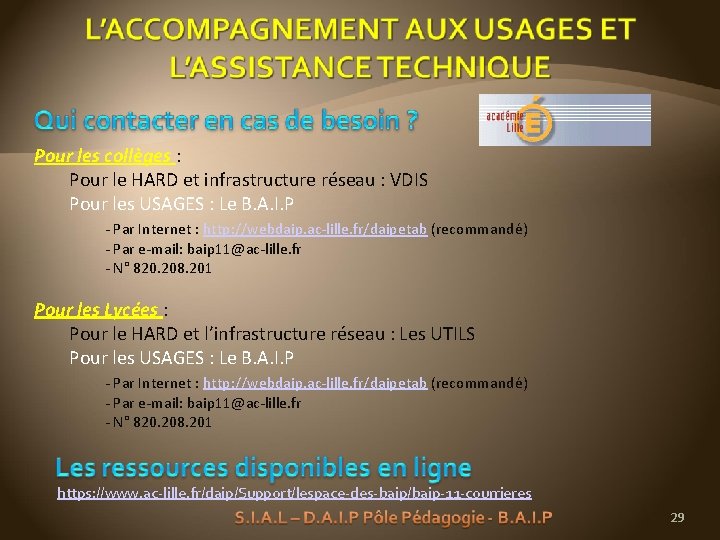 Pour les collèges : Pour le HARD et infrastructure réseau : VDIS Pour les Pour les collèges : Pour le HARD et infrastructure réseau : VDIS Pour les