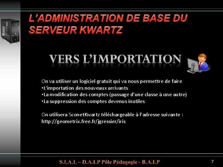 On va utiliser un logiciel gratuit qui va nous permettre de faire • L’importation On va utiliser un logiciel gratuit qui va nous permettre de faire • L’importation