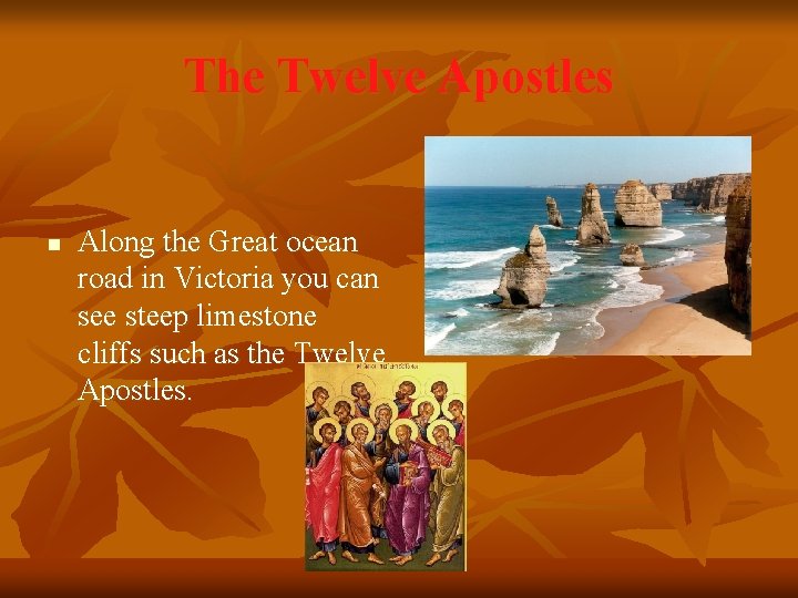 The Twelve Apostles n Along the Great ocean road in Victoria you can see