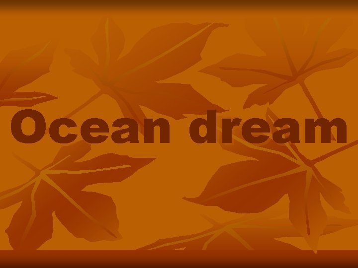 Ocean dream 