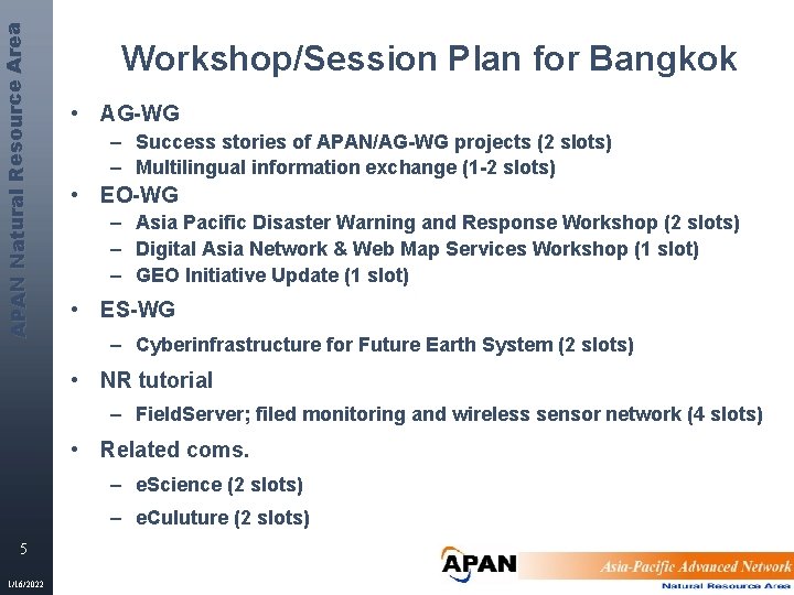 APAN Natural Res ource Area Workshop/Session Plan for Bangkok • AG-WG – Success stories