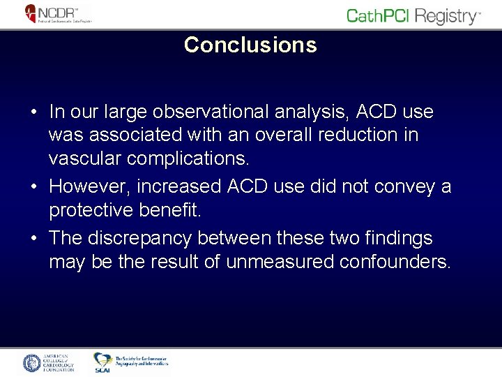 Conclusions • In our large observational analysis, ACD use was associated with an overall