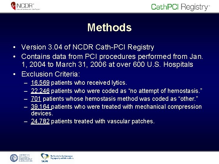 Methods • Version 3. 04 of NCDR Cath-PCI Registry • Contains data from PCI