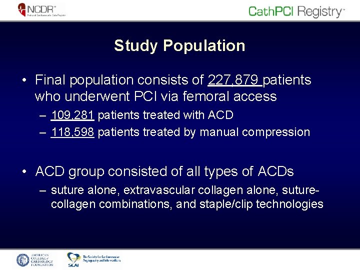 Study Population • Final population consists of 227, 879 patients who underwent PCI via