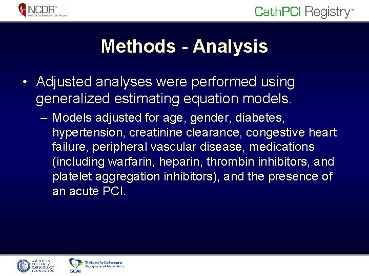 Methods - Analysis • Adjusted analyses were performed using generalized estimating equation models. –