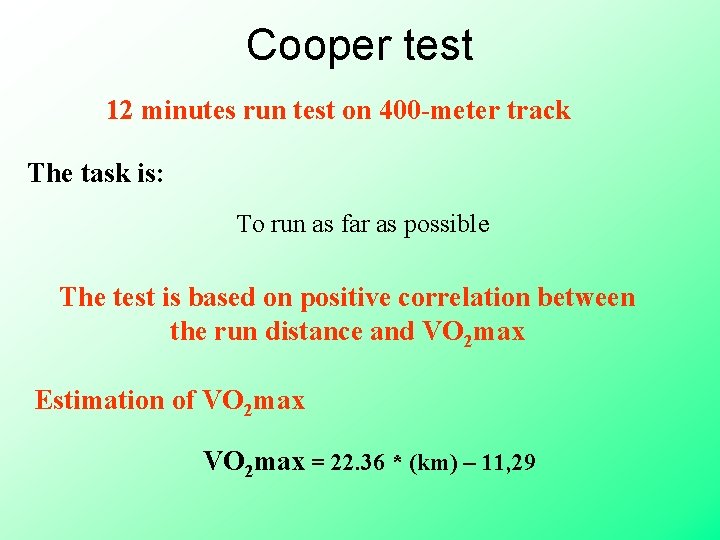 Cooper test 12 minutes run test on 400 -meter track The task is: To Cooper test 12 minutes run test on 400 -meter track The task is: To