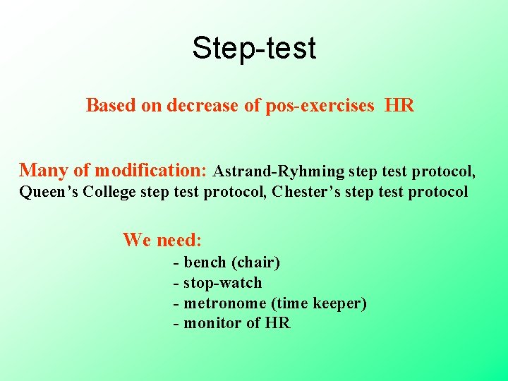 Step-test Based on decrease of pos-exercises HR Many of modification: Astrand-Ryhming step test protocol, Step-test Based on decrease of pos-exercises HR Many of modification: Astrand-Ryhming step test protocol,