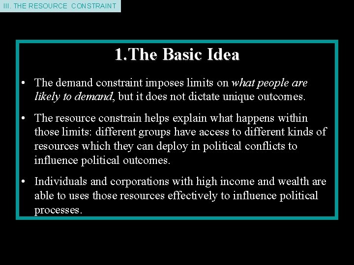 III. THE RESOURCE CONSTRAINT 1. The Basic Idea • The demand constraint imposes limits