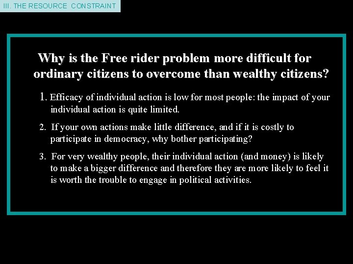 II. THE III. THEDEMAND RESOURCE CONSTRAINT Why is the Free rider problem more difficult