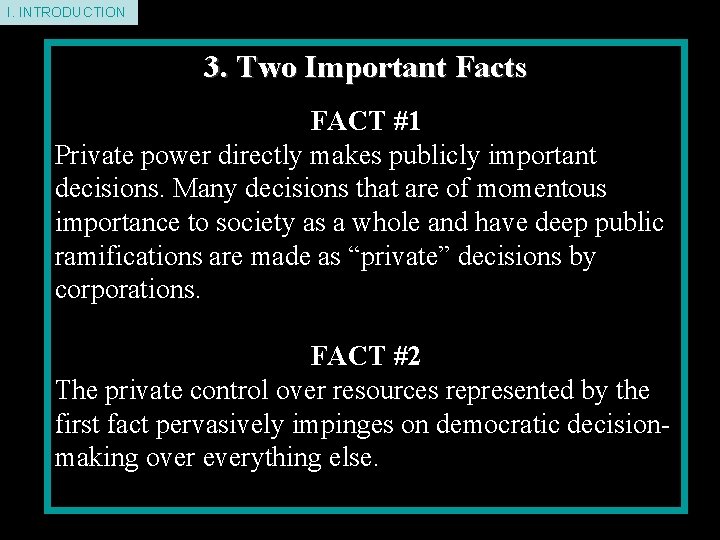 I. INTRODUCTION 3. Two Important Facts FACT #1 Private power directly makes publicly important