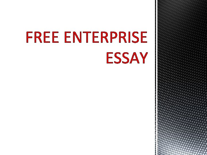 FREE ENTERPRISE ESSAY 