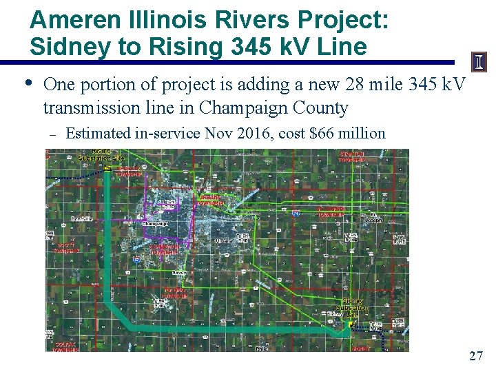 Ameren Illinois Rivers Project: Sidney to Rising 345 k. V Line • One portion