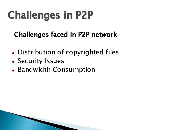 Challenges in P 2 P Challenges faced in P 2 P network Distribution of Challenges in P 2 P Challenges faced in P 2 P network Distribution of