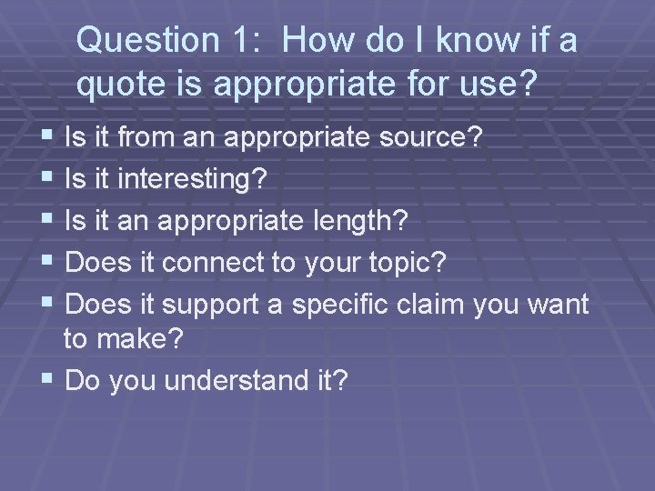 Question 1: How do I know if a quote is appropriate for use? §