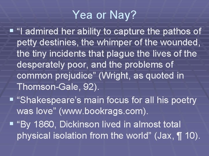 Yea or Nay? § “I admired her ability to capture the pathos of petty